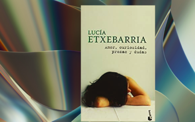 Amor, prozac, curiosidad y dudas – Lucía Extebarria