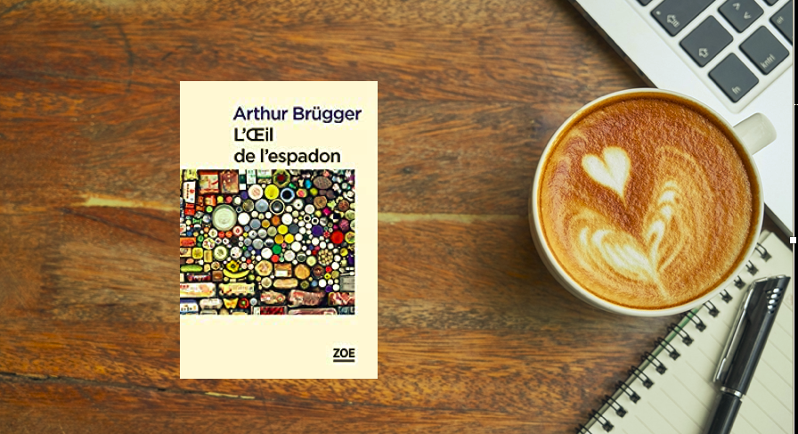L’oeil de l’espadon – Arthur Brügger
